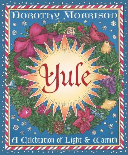 Dorothy Morrison/Yule@ A Celebration of Light and Warmth