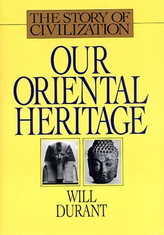 Will Durant Our Oriental Heritage Story Of Civilization Vol 
