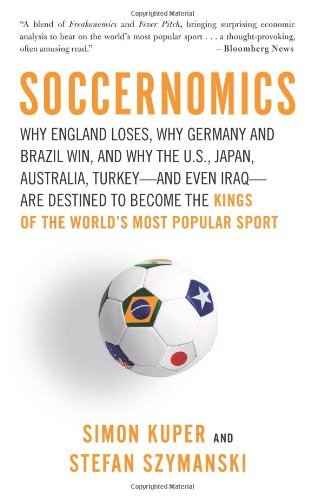 Simon Kuper/Soccernomics@ Why England Loses, Why Germany and Brazil Win, an