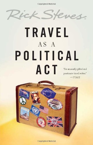 Rick Steves/Rick Steves' Travel as a Political Act