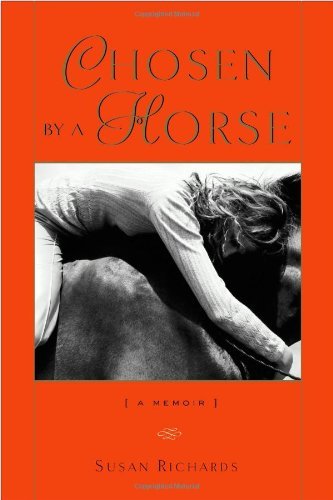 Susan Richards/Chosen By A Horse@A Memoir