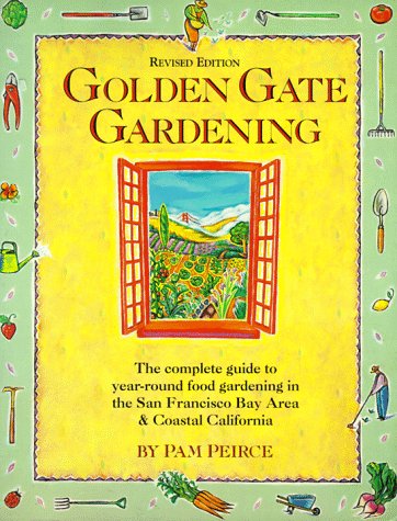 Pam Peirce Golden Gate Gardening Year Round Food Gardening In The San Francisco Ba 