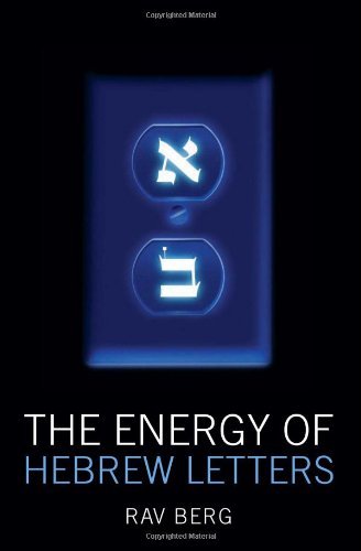 Rav Berg The Energy Of The Hebrew Letters 