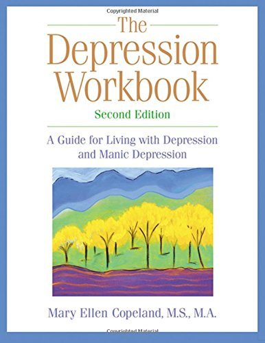 Mary Ellen Copeland Depression Workbook The A Guide For Living With Depression And Manic Depr 0002 Edition; 