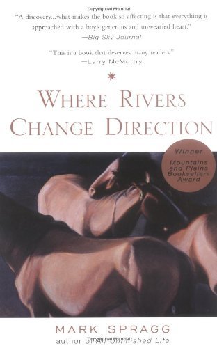 Mark Spragg/Where Rivers Change Direction