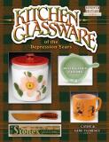Cathy Florence Kitchen Glassware Of The Depression Years Identification & Values 0007 Edition; 