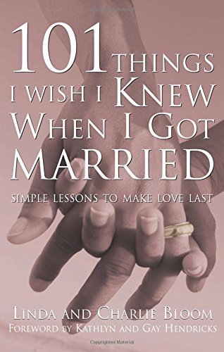 Bloom,Linda/ Bloom,Charlie/ Hendricks,Kathlyn (/101 Things I Wish I Knew When I Got Married