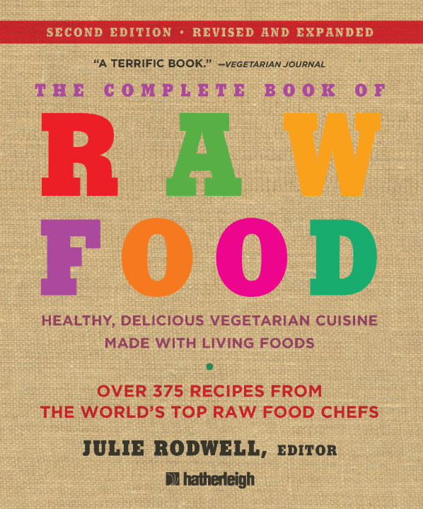 Julie Rodwell Complete Book Of Raw Food The Healthy Delicious Vegetarian Cuisine Made With L 0002 Edition;revised Expand 