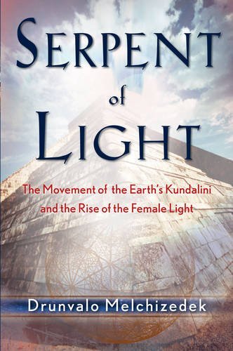 Drunvalo Melchizedek Serpent Of Light Beyond 2012 The Movement Of The Earth's Kundalin 