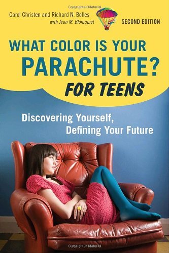 Carol Christen/What Color Is Your Parachute? for Teens@Discovering Yourself, Defining Your Future@0002 EDITION;