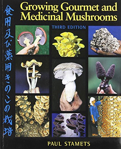 Paul Stamets/Growing Gourmet And Medicinal Mushrooms@0003 Edition;Revised