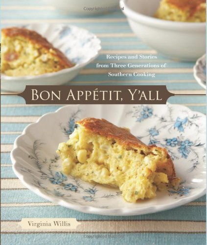 Virginia Willis Bon Appetit Y'all Recipes And Stories From Three Generations Of Sou 