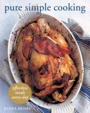 Diana Henry Pure Simple Cooking Effortless Meals Every Day 