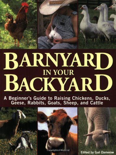 Gail Damerow Barnyard In Your Backyard A Beginner's Guide To Raising Chickens Ducks Ge 