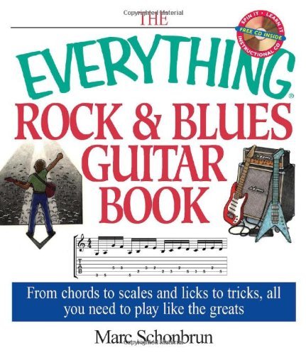 Marc Schonbrun/Everything Rock & Blues Guitar Book,The@From Chords To Scales And Licks To Tricks,All Yo@0002 Edition;