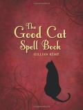 Gillian Kemp The Good Cat Spell Book [with Cat Oracle] 
