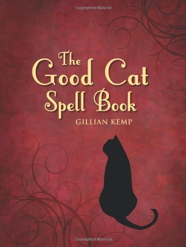 Gillian Kemp The Good Cat Spell Book [with Cat Oracle] 