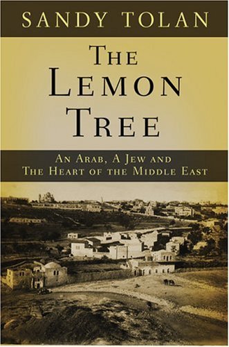 Sandy Tolan Lemon Tree An Arab A Jew & The Heart Of T 