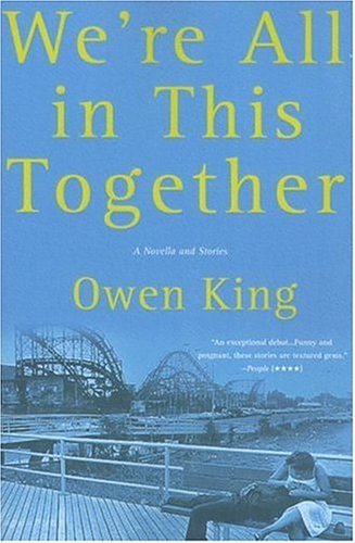 Owen King We're All In This Together A Novella And Stories 