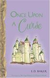 E. D. Baker Once Upon A Curse 