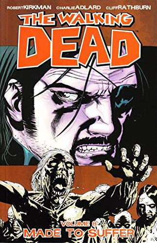 Robert Kirkman/Walking Dead, Vol. 8: Made To Suffer