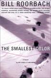 Bill Roorbach The Smallest Color 