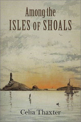 Celia Thaxter Among The Isles Of Shoals 