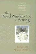 Baron Wormser Road Washes Out In Spring Poet's Memoir Of 
