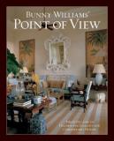 Bunny Williams Bunny Williams' Point Of View Three Decades Of Decorating Elegant And Comfortab 