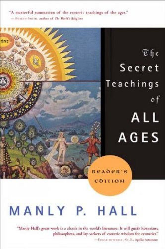 Manly P. Hall/The Secret Teachings of All Ages@An Encyclopedic Outline of Masonic, Hermetic, Qab@Reprint