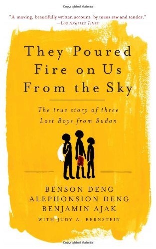 Alephonsion Deng/They Poured Fire on Us from the Sky@The True Story of Three Lost Boys from Sudan