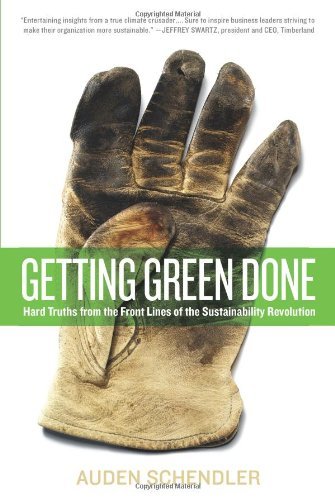 Auden Schendler/Getting Green Done@Hard Truths From The Front Lines Of The Sustainab