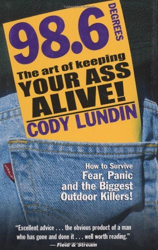 Cody Lundin/98.6 Degrees@The Art of Keeping Your Ass Alive!