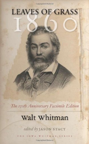 Walt Whitman Leaves Of Grass 1860 The 150th Anniversary Facsimile Edition 150th Annivers 