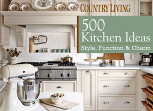 Country Living Magazine Country Living 500 Kitchen Ideas Style Function & Charm 
