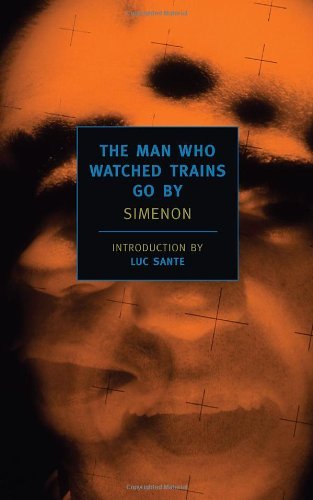 Georges Simenon Man Who Watched Trains Go By The 