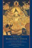 Kunzang Pelden The Nectar Of Manjushri's Speech A Detailed Commentary On Shantideva's Way Of The 