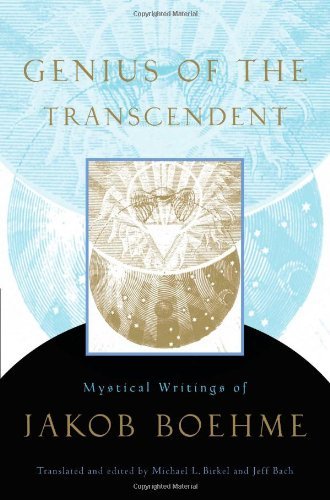 Jakob B?hme Genius Of The Transcendent Mystical Writings Of Jakob Boehme 