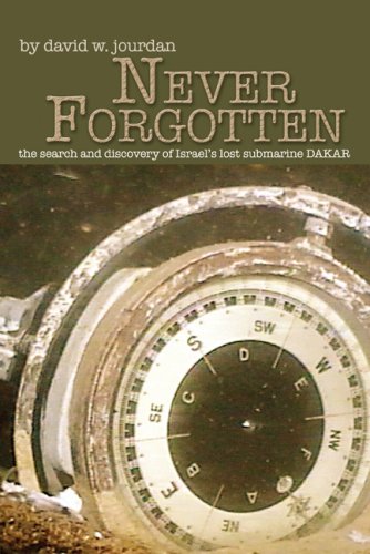 David W. Jourdan Never Forgotten The Search For And Discovery Of Israel's Lost Sub 