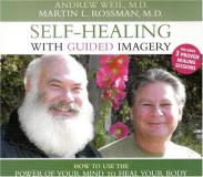 Andrew Weil Self Healing With Guided Imagery How To Use The Power Of Your Mind To Heal Your Bo 