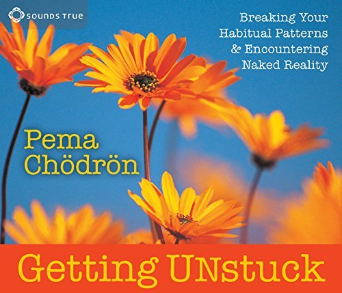 Pema Chodron/Getting Unstuck
