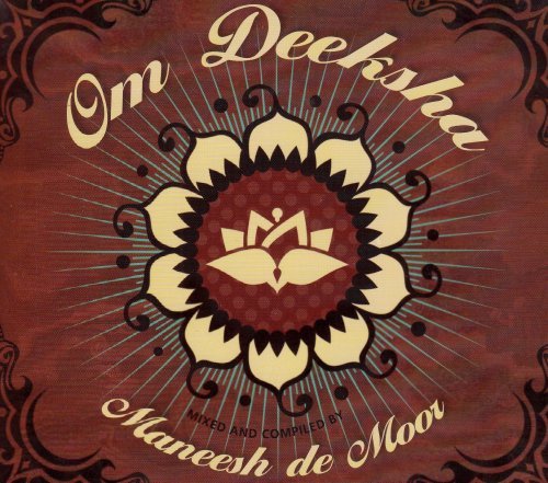 Maneesh Moor Om Deeksha! A Musical Offering Of Blissful Energy 