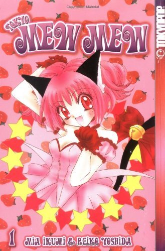 MIA IKUMI REIKO YOSHIDA IKOI HIROE STUART HAZLETON/TOKYO MEW-MEW, BOOK 1/ MEW MEW TO THE RESCUE (V. 1