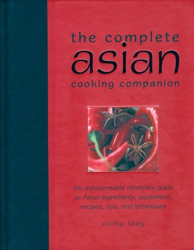 Vicky Liley Complete Asian Cooking Companion 