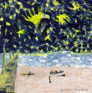 Dirty Three/Whatever You Love You Are