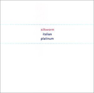 SILKWORM/ITALIAN PLATINUM