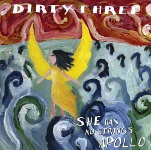 Dirty Three/She Has No Strings Apollo