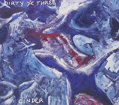 Dirty Three/Cinder