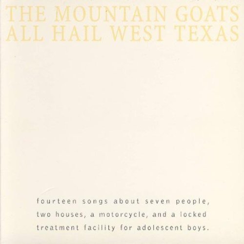 MOUNTAIN GOATS/ALL HAIL WEST TEXAS