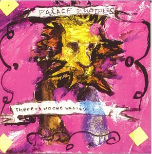 Palace Brothers/There Is No One What Will Take
